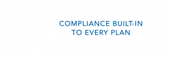 Compliance Built-In to Every Plan
